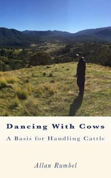 Paperback Dancing With Cows: A Basis for Handling Cattle Book