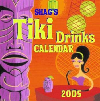 Calendar Shag's Tiki Drinks Calendar 2005 Book