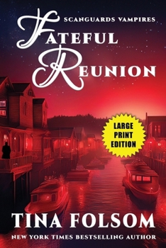 Paperback Fateful Reunion (Scanguards Vampires #11.5) with Bonus Novella: Mortal Wish [Large Print] Book
