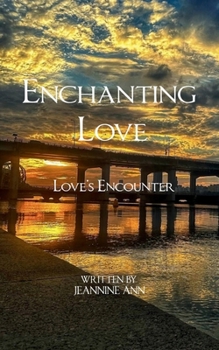 Enchanting Love Love's Encounter