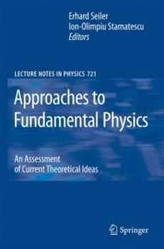 Hardcover Approaches to Fundamental Physics: An Assessment of Current Theoretical Ideas Book
