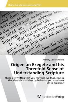Paperback Origen an Exegete and his Threefold Sense of Understanding Scripture Book