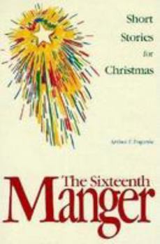 Paperback The Sixteenth Manger: Short Stories for Christmas Book