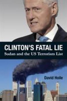 Paperback Clinton's Fatal Lie: Sudan and the US Terrorism List Book