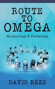 ROUTE TO OMEGA: Murmurings & Ponderings