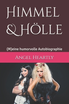 Paperback Himmel & Hölle: (M)eine humorvolle Autobiographie [German] Book