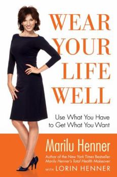 Hardcover Wear Your Life Well: Use What You Have to Get What You Want Book