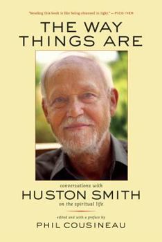 Hardcover The Way Things Are: Conversations with Huston Smith on the Spiritual Life Book