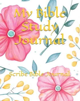 Paperback My Bible Study Journal: Scribe Bible Journal Book