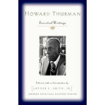 Howard Thurman: Essential Writings - Book  of the Modern Spiritual Masters