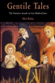 Paperback Gentile Tales: The Narrative Assault on Late Medieval Jews Book