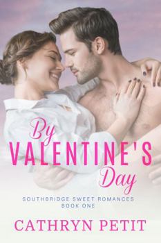 Paperback By Valentine's Day: Southbridge Sweet Romances Book 1 Book