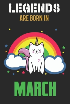 Paperback Legends Are Born In March: Blank Line Notebook Journal For The Lovers Of Their Legendary Cat Unicorns Born In March Book