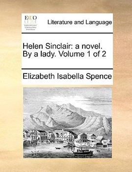 Paperback Helen Sinclair: A Novel. by a Lady. Volume 1 of 2 Book