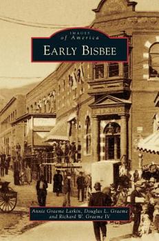 Early Bisbee - Book  of the Images of America: Arizona
