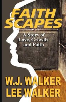 Paperback Faith Scapes: A Story of Love, Growth, and Faith Book