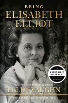 Hardcover Being Elisabeth Elliot: The Authorized Biography: Elisabeth's Later Years Book
