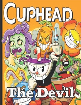 Paperback Cuphead The Devil: Super fun coloring book for kids, featuring all favorite characters, Cuphead and Mugman. Book