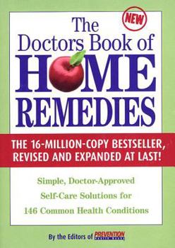 Hardcover The Doctors Book of Home Remedies: Simple, Doctor-Approved Self-Care Solutions for 146 Common Health Conditions Book