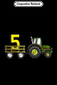 Composition Notebook: Kids Farm 5 Year Old Barnyard Boys 5th Birthday Tractor  Journal/Notebook Blank Lined Ruled 6x9 100 Pages