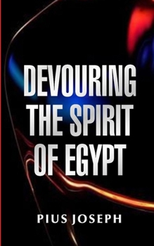 Paperback Devouring the Spirit of Egypt Book