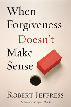 Paperback When Forgiveness Doesn't Make Sense Book