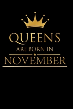Queens are born in November: Birthday Notebook Journal For gift or Writing , Lined Composition Notebook For 110 Pages (6x9) inchs  ... birthday lined notebook Series (legal ruled)
