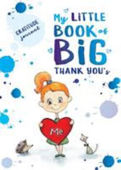 Paperback My Little Book of BIG Thank You's Gratitude Journal Book