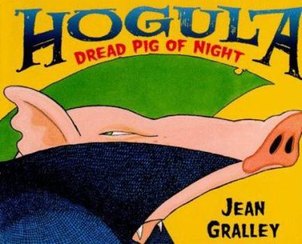 Hardcover Hogula: Dread Pig of Night Book