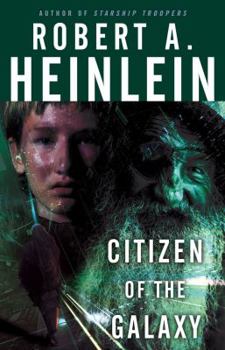 Citizen of the Galaxy - Book #11 of the Heinlein's Juveniles