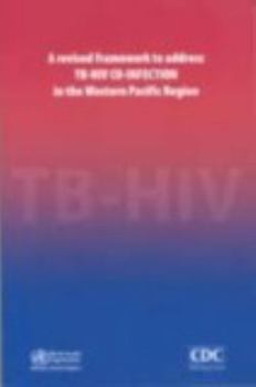Paperback Revised Framework to Address Tb-HIV Co-Infection in the Western Pacific Region Book