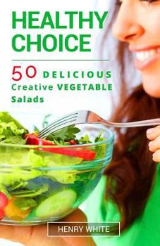Paperback Healthy Choice.50 Vegetarian Delicious Vegetarian Salads Book