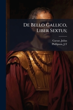 Paperback De Bello Gallico, Liber Sextus; [Latin] Book