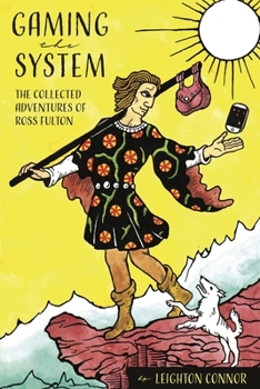 Paperback Gaming the System: The Collected Adventures of Ross Fulton Book