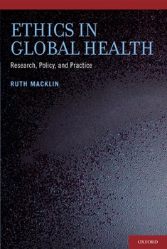 Hardcover Ethics in Global Health: Research, Policy, and Practice Book