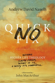 Paperback No Quick Fix: Where Higher Life Theology Came From, What It Is, and Why It's Harmful Book