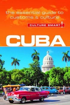 Cuba - Culture Smart!: The Essential Guide to Customs & Culture - Book  of the Culture Smart!