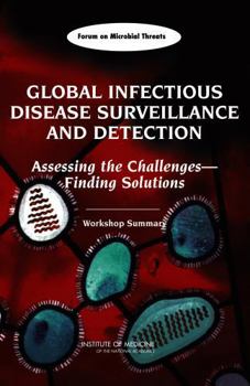 Paperback Global Infectious Disease Surveillance and Detection: Assessing the Challenges--Finding Solutions: Workshop Summary Book