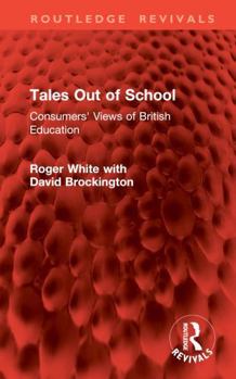 Hardcover Tales Out of School: Consumers' Views of British Education Book