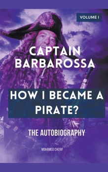 Paperback Captain Barbarossa: How I Became A Pirate? Book