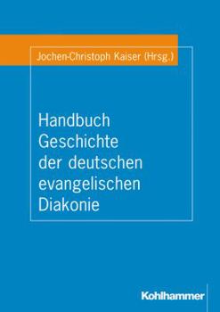 Hardcover Handbuch Geschichte Der Deutschen Evangelischen Diakonie [German] Book