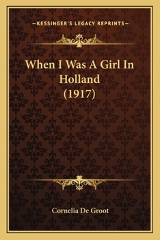 Paperback When I Was A Girl In Holland (1917) Book