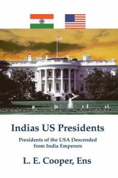 Paperback Indias Us Presidents: Presidents of the USA Descended from India Emperors Book