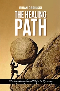 Paperback The Healing Path: Finding Strength and Hope in Recovery Book