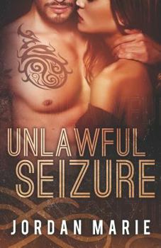 Unlawful Seizure - Book #1 of the Filthy Florida Alphas