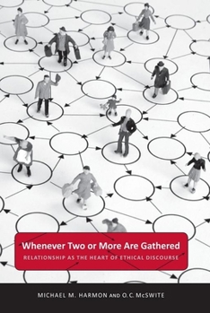 Paperback Whenever Two or More Are Gathered: Relationship as the Heart of Ethical Discourse Book