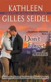 Don't Forget to Smile - Book #2 of the Hometown Memories