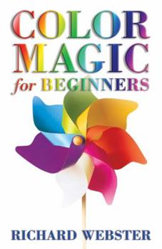 Paperback Color Magic for Beginners: Simple Tecniques to Brighten & Empower Your Life Book