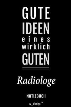 Notizbuch für Radiologen / Radiologe / Radiologin: Originelle Geschenk-Idee [120 Seiten liniertes blanko Papier] (German Edition)