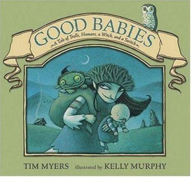 Hardcover Good Babies: A Tale of Trolls, Humans, a Witch and a Switch Book